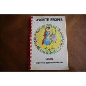 Favorite Recipes From The Stephenson Family Descendants Kissin Wears Out Cookin